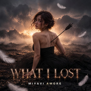 What I Lost by MiyaVi Amore