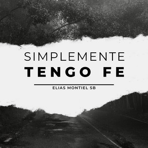 SIMPLEMENTE TENGO FE by ELIAS MONTIEL SB