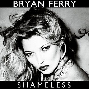 Shameless - UltraDelux Remix by Bryan Ferry, John Monkman, Chris Hanson