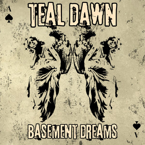 Basement Dreams by Teal Dawn
