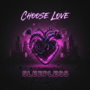 Sleepless - CHOOSE LOVE