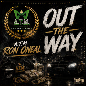 Out The Way by A.T.M Ron Oneal