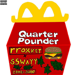 Quarter Pounder (feat. SSwayy) by RRoxket, SSwayy