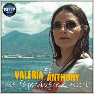 Valeria - Me faje vivere e muri' (feat. Anthony)