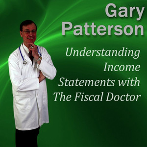 Understanding Income Statements With the Fiscal Doctor, Pt. 2