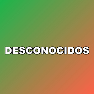 Desconocidos by Yostin MC