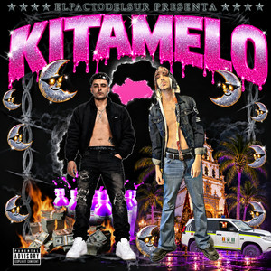 KITAMELO by bnran, YORKER, Aaron Blaze, ELPACTODELSUR