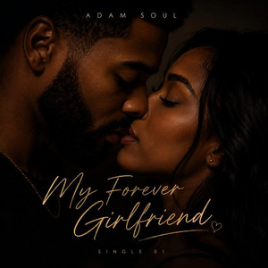 My Forever Girlfriend by Adam Soul