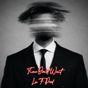 Time Don’t Wait by La F Prod