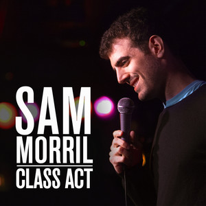 Sam Thinks Women Are Amazing, Also, Murder! by Sam Morril