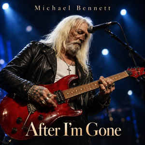 After I'm Gone by Michael Bennett