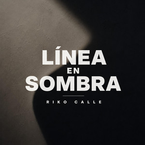 Línea en Sombra by Riko calle
