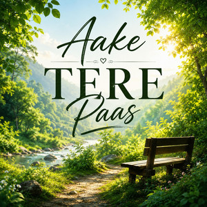 Aake Tere Paas