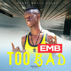 Emb - Too Bad