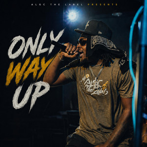 Only Way Up by ALGC The Label