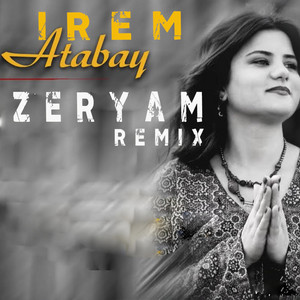 Rıdvan Yıldırım - İrem Atabay (Zeryam REMİX)