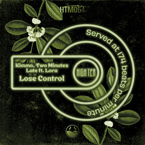 Lose Control by KIMMO, Two Minutes Late, Lora