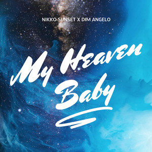 My Heaven Baby by Nikko Sunset, Dim Angelo