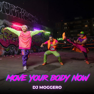 Move Your Body Now by DJ Moggero, Neo Vallo