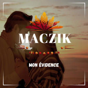 Maczik - Mon évidence