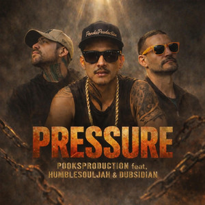 Pressure by PooksProduction, Humblesouljah, Dubsidian