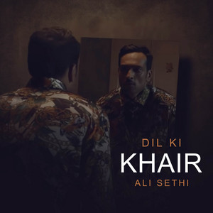 Dil Ki Khair by Ali Sethi