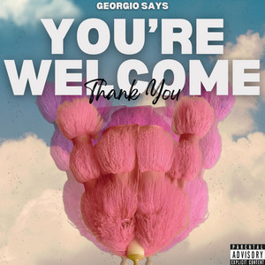 Thank You, You're Welcome!