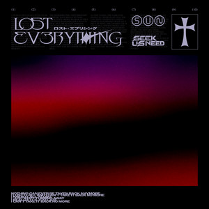 Lost Everything by SEEK US NEED