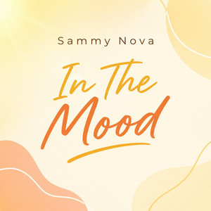 In The Mood by Sammy Nova