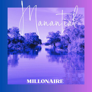 Manantial by MILLONAIRE ON THE BEAT
