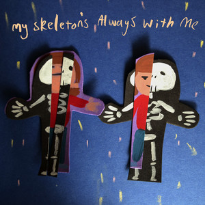 My Skeleton's Always with Me by Alma, Daisy, Robin & Mummy, Philippa Rice