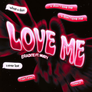 Love Me by Eradite
