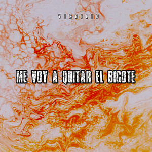 virgilio - Me Voy a Quitar el Bigote
