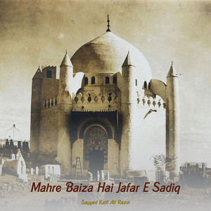 Mahre Baiza Hai Jafar E Sadiq by Sayyed Kaifi Ali Razvi