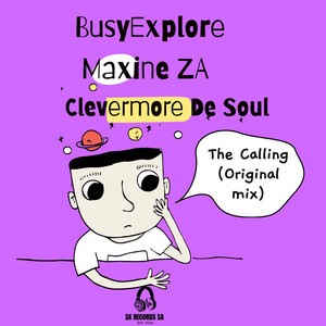 The Calling by BusyExplore, Clevermore De Soul, Maxine ZA, Cyatt RSA, Sibusiso Ketile
