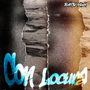 Con Locura by Bantu Nova