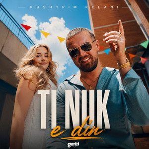 Ti nuk e din by Kushtrim Kelani