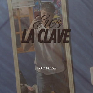Eres la clave by Nova Pulse