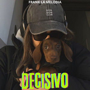 Decisivo by Frank la Melodia