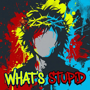 What's Stupid by Driftwood