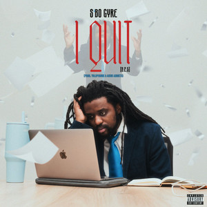 I Quit (9.2.5) by S'BO GYRE, Yolophonik, Audio Addicts