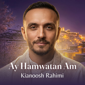 Ai Ham watanam by Kianoosh Rahimi