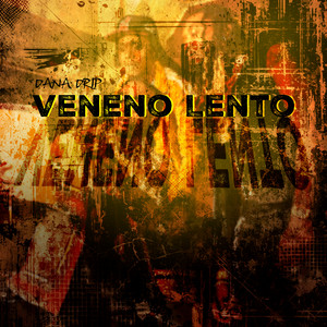 Veneno Lento by Dana Drip