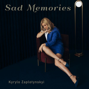 Kyrylo Zaplotynskyi — Sad Memories