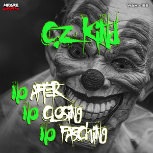 NO After, NO Closing, NO Fasching by C.Z-KiND