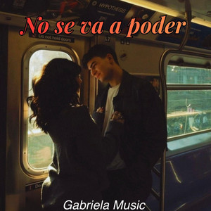 No Se Va A Poder by Gabriela Music