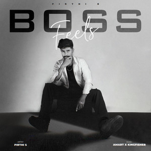Boss Feels by Pirthi S.