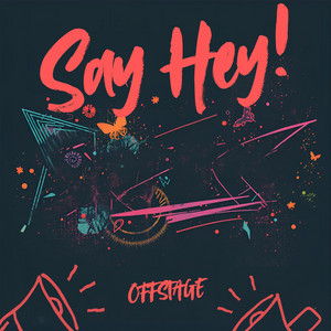 Say Hey! by Offstage