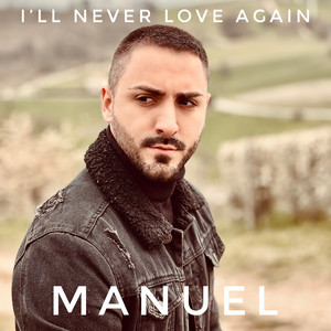 I’ll Never Love Again by Manuel