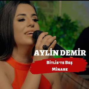 Aylin Demir - Bitliste Beş Minare